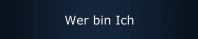 Wer bin Ich